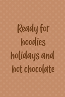 Ready For Hoodies Holidays And Hot Chocolate: All Purpose 6x9 Blank Lined Notebook Journal Way Better Than A Card Trendy Unique Gift Coral Points Hot Chocolate 171040261X Book Cover