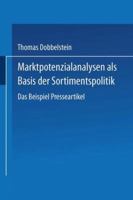 Marktpotenzialanalysen ALS Basis Der Sortimentspolitik: Das Beispiel Presseartikel 3824475847 Book Cover