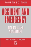 Accident and Emergency Handbook: Diagnosis and Management 0340807202 Book Cover