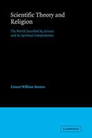 Scientific Theory and Religion: The World Described by Science and its Spiritual Interpretation 0521730228 Book Cover