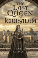 The Last Queen of Jerusalem 1067667504 Book Cover