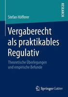 Vergaberecht ALS Praktikables Regulativ: Theoretische Uberlegungen Und Empirische Befunde 3658065524 Book Cover