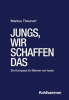 Jungs, Wir Schaffen Das: Ein Kompass Fur Manner Von Heute 3170427865 Book Cover