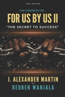 The Strength Of... For Us By Us II: The Secret to Success B0H4QBC82J Book Cover