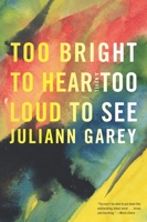 Too Bright to Hear Too Loud to See 161695129X Book Cover