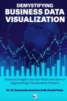 DEMYSTIFYING BUSINESS DATA VISUALIZATION 9356486867 Book Cover