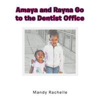 Amaya and Rayna Go to the Dentist Office 1499066821 Book Cover