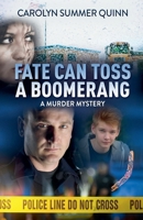 Fate Can Toss A Boomerang: A Murder Mystery B0FDDCJ1RW Book Cover