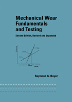 Mechanical Wear Fundamentals and Testing, Revised and Expanded 0367394375 Book Cover
