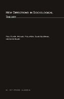 New Directions in Sociological Theory 0262560143 Book Cover