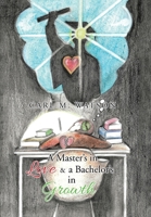A Master's in Love & a Bachelor's in Growth 1543427928 Book Cover