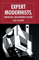 Expert Modernists, Matricide and Modern Culture: Woolf, Forster, Joyce 134951781X Book Cover