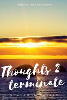 Thoughts 2 Terminate: Teenager To Youngman 1975671392 Book Cover