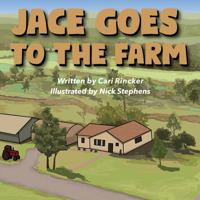 Jace Goes To the Farm 0578310880 Book Cover