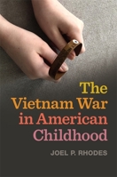 Vietnam War in American Childhood 0820356298 Book Cover