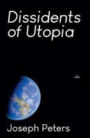 Dissidents of Utopia B0G7X6MSTR Book Cover