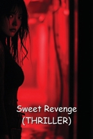 Sweet Revenge (THRILLER) B0DRDGJKBK Book Cover