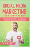 Social Media Marketing for Beginners 2020: Intensive Course on Social Media that Allows You to Learn How to Sell Your Product or Propose Yourself to Significant Companies as a Social Media Manager B0863TFK66 Book Cover