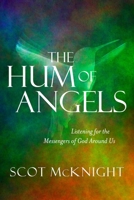 The Hum of Angels: Listening for the Messengers of God Around Us 1601426313 Book Cover