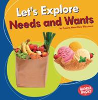 Let's Explore Needs and Wants 1541545729 Book Cover