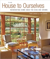 The House to Ourselves: Reinventing Home Once the Kids are Grown 1561584908 Book Cover