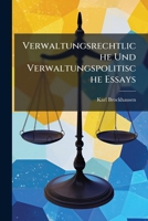Verwaltungsrechtliche Und Verwaltungspolitische Essays 1148035761 Book Cover