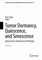 Tumor Dormancy, Quiescence, and Senescence, Volume 2: Aging, Cancer, and Noncancer Pathologies 9400777256 Book Cover
