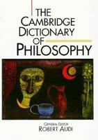 The Cambridge Dictionary of Philosophy 0521637228 Book Cover