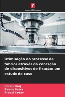 Otimização do processo de fabrico através da conceção de dispositivos de fixação: um estudo de caso 6630299574 Book Cover