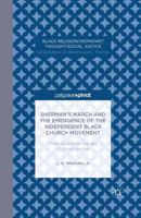 Sherman's March and the Emergence of the Independent Black Church Movement: From Atlanta to the Sea to Emancipation 1349487651 Book Cover