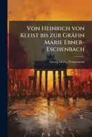 Von Heinrich von Kleist bis zur Gräfin Marie Ebner-Eschenbach 1278662626 Book Cover