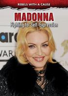 Madonna: Fighting for Self-Expression 0766092550 Book Cover