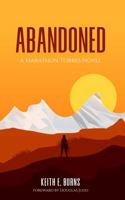 Abandoned: A Marathon Torres Novel 1735708836 Book Cover