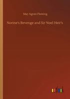 Norine's Revenge; Sir Noel's Heir 1517056543 Book Cover