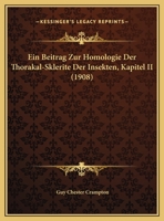 Ein Beitrag Zur Homologie Der Thorakal-Sklerite Der Insekten, Kapitel II 1162490640 Book Cover