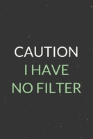 Caution I Have No Filter: A Blank Lined Journal Notebook for Team Member, Teammate, CEO, Director, Boss, Manager, Leader, Employee, Coworker, Colleague and Friends 1699067325 Book Cover