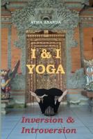 I & I Yoga: Inversion & Introversion 1478312491 Book Cover