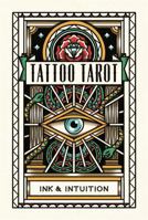 Tattoo Tarot: Ink  Intuition 1786272059 Book Cover