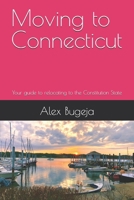 Moving to Connecticut: Your guide to relocating to the Constitution State (USA Moving Guides) B0DQGYKL4T Book Cover