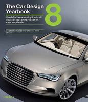 The Car Design Yearbook 8: The Definitive Annual Guide to All New Concept and Production Cars Worldwide 1858944767 Book Cover