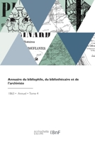 Annuaire du bibliophile, du bibliothécaire et de l'archiviste 2418060551 Book Cover