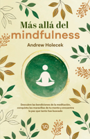 Más allá del mindfulness (Spanish Edition) 6076371633 Book Cover