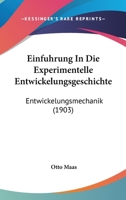 Einfuhrung in Die Experimentelle Entwickelungsgeschichte (Entwickelungsmechanik) 1161147241 Book Cover