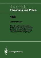 Ein Dreidimensionales Bildverarbeitungssystem Fur Die Automatisierung Visueller Prufvorgange 3540571604 Book Cover