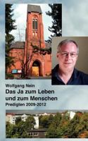 Das Ja zum Leben und zum Menschen: Predigten 2009 - 2012 3848244632 Book Cover