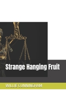 Strange Hanging Fruit B0FTXG7TSS Book Cover