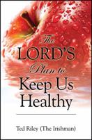 The Lord's Plan to Keep Us Healthy 147872112X Book Cover