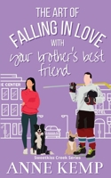 The Art of Falling in Love with Your Brother's Best Friend: A Sweet Ice Hockey Rom Com 0473705109 Book Cover