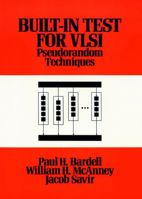 Built In Test for VLSI: Pseudorandom Techniques 0471624632 Book Cover