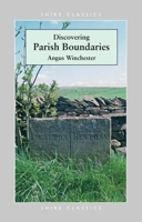 Discovering Parish Boundaries (Shire Discovering Books) 074780060X Book Cover